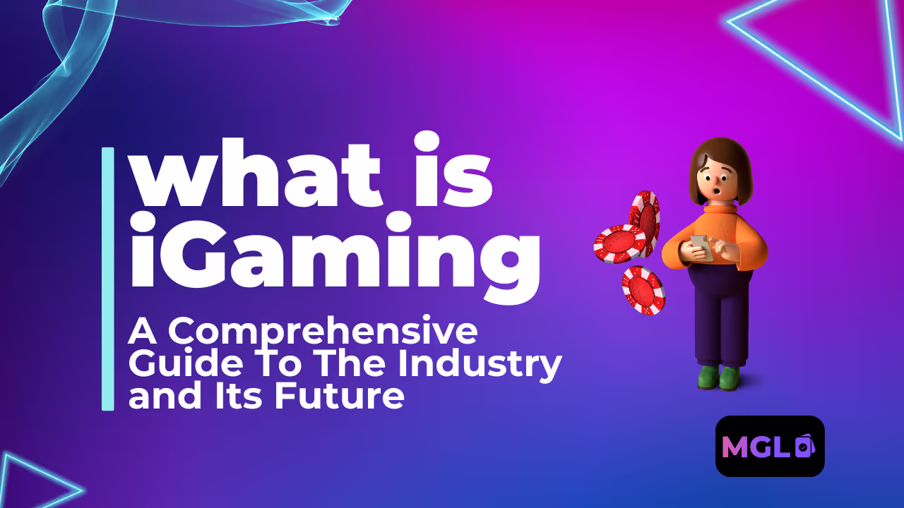 What is iGaming? A Comprehensive Guide To The Industry and Its Future