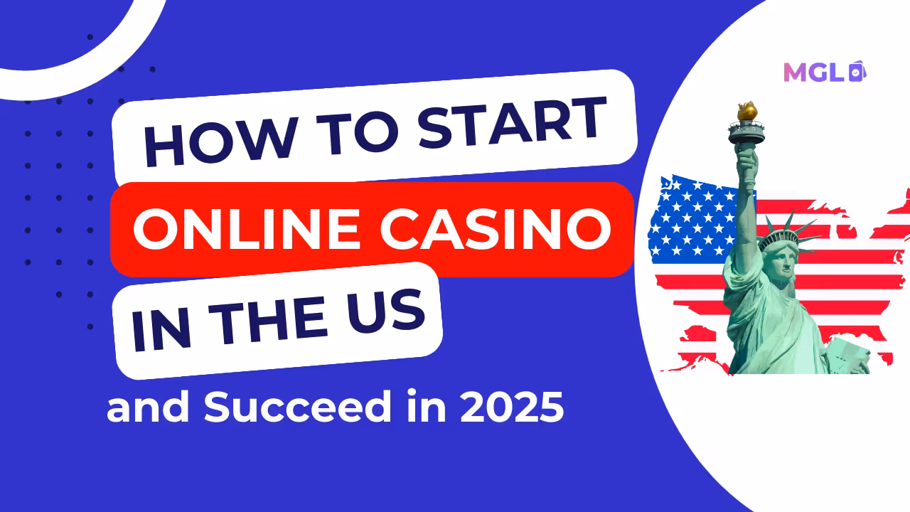 How to Start an Online Casino in the US and Succeed in 2025