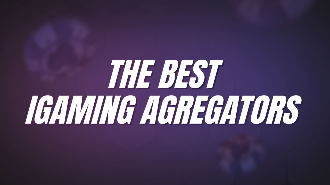 The Best iGaming Aggregators