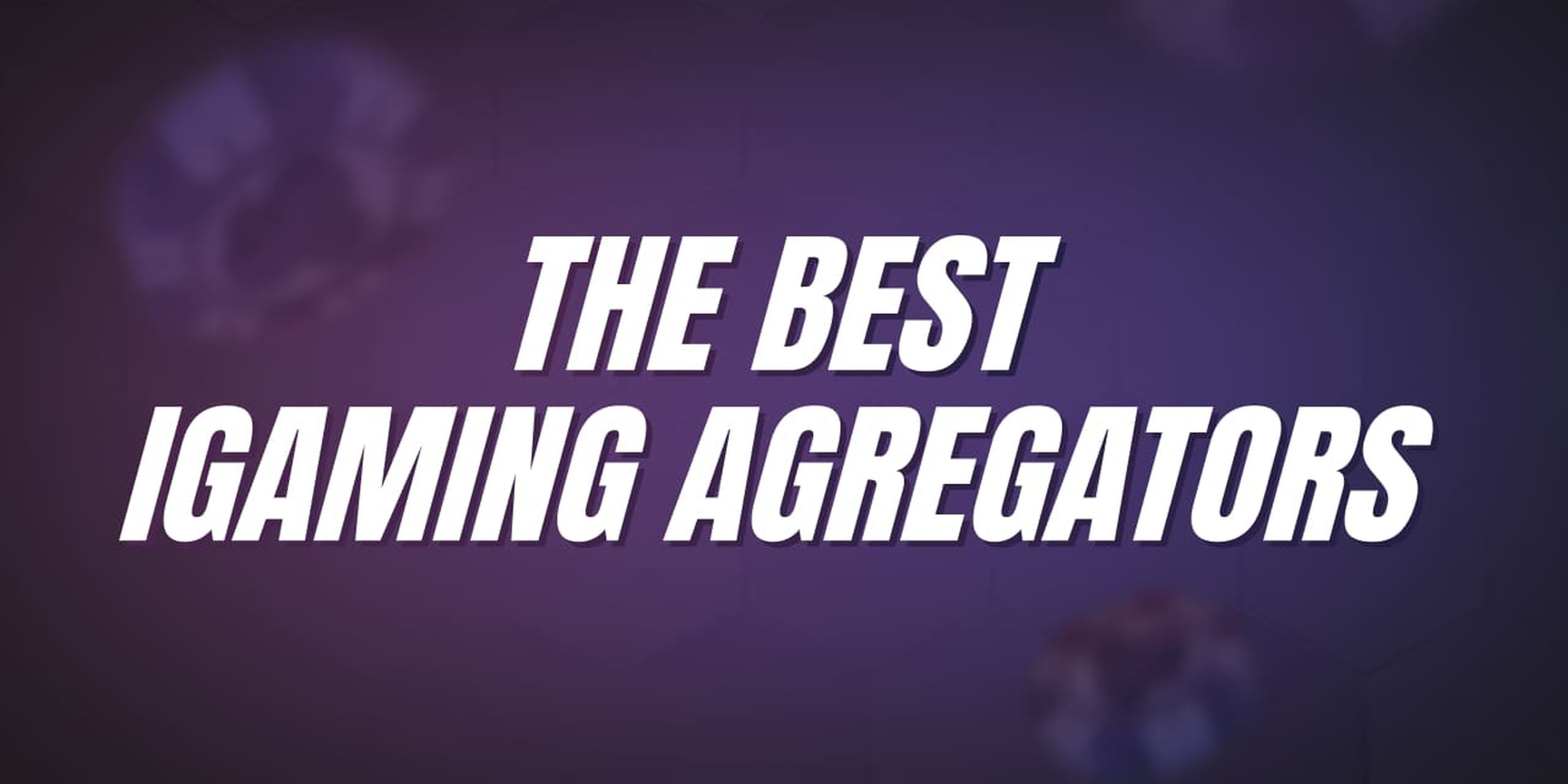 The Best iGaming Aggregators
