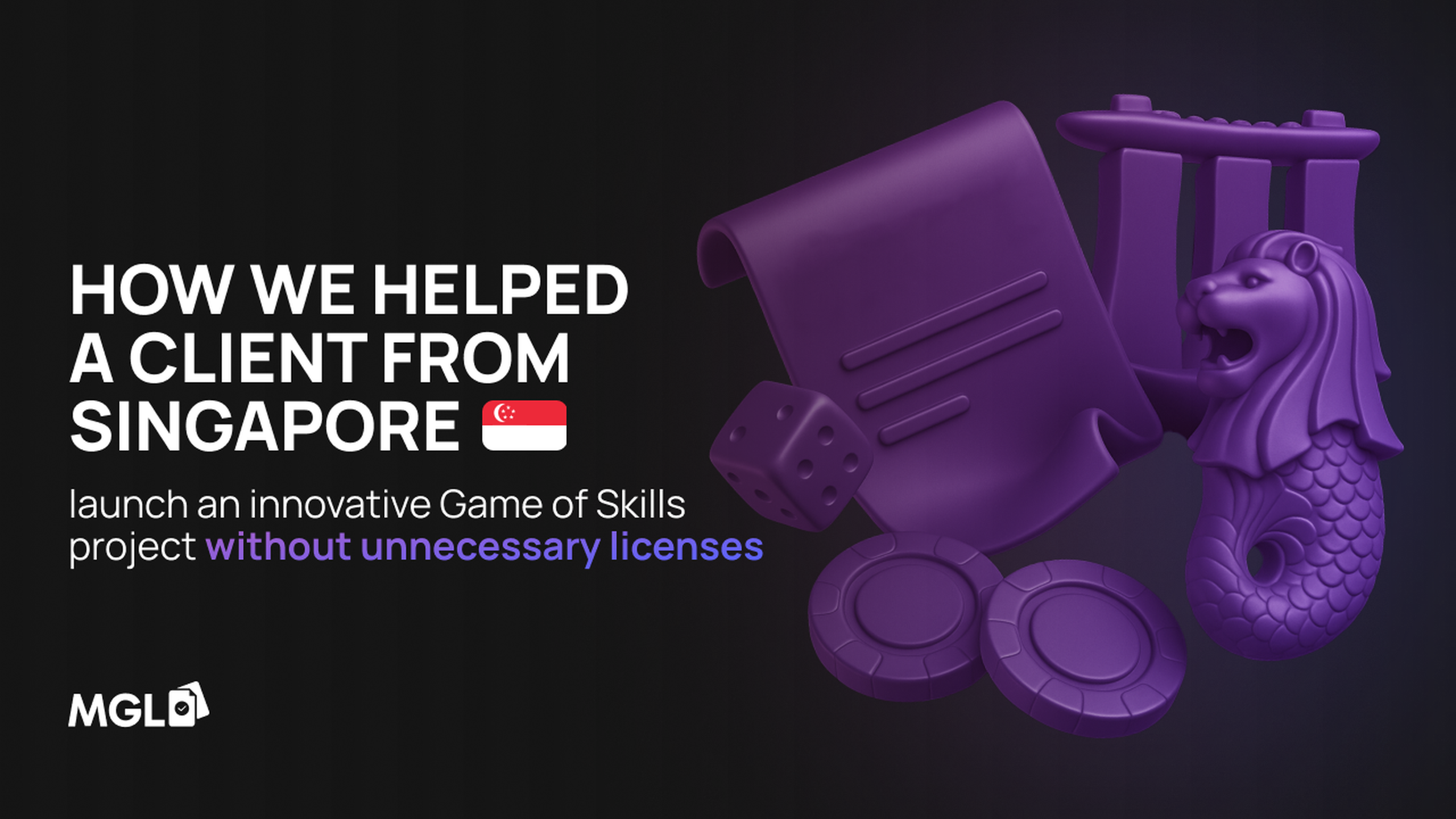 How MGL Solutions Helped Our Singapore Client Launch a Game of Skills Project Without a License