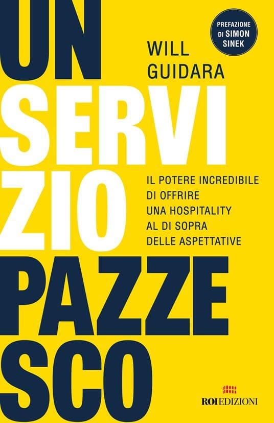 Will Guidara, Un servizio pazzesco. Servizio vs. ospitalità