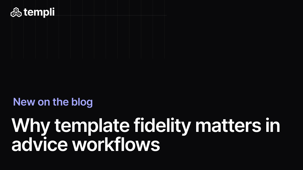 Why template fidelity matters in advice workflows