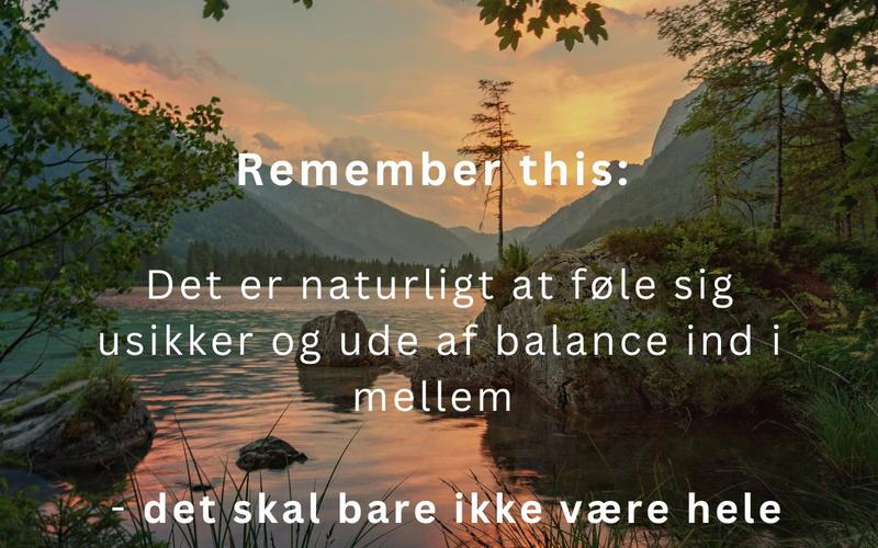 Det er naturligt at føle usikkerhed og uro