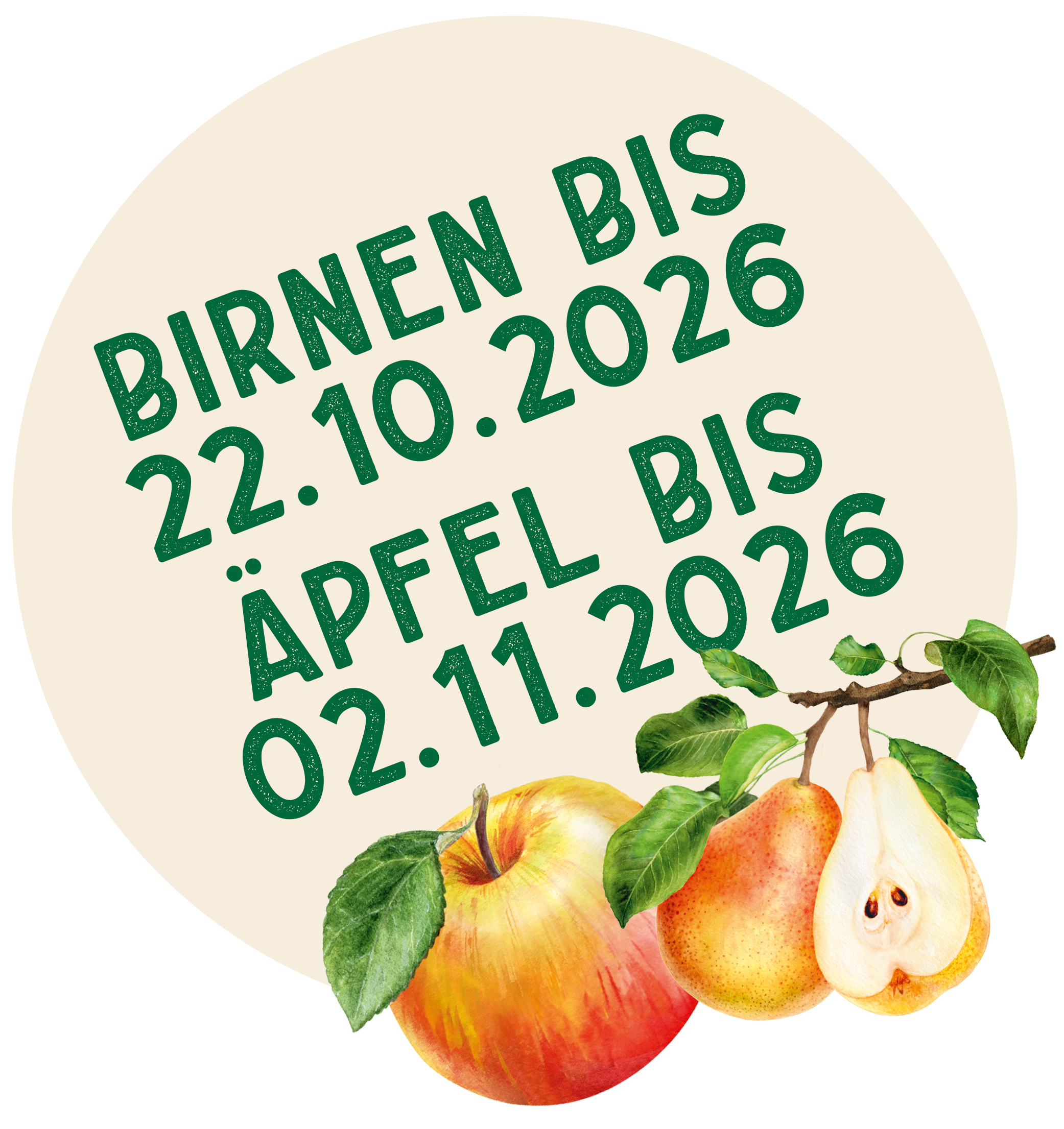 Kreis mit Text "BIRNEN BIS 22.10.2026, ÄPFEL BIS 02.11.2026" und Illustrationen von Apfel und Birne darunter.