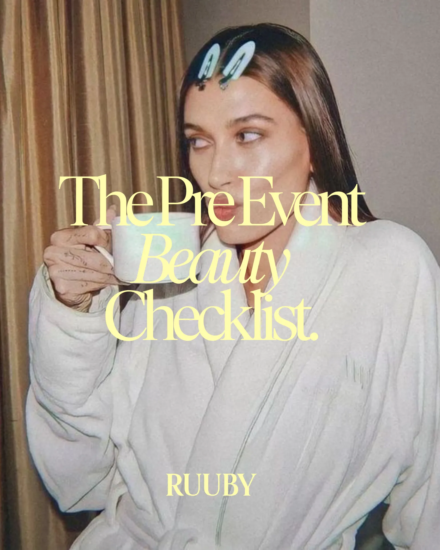 A woman in a robe with hair clips holding a cup, with text reading "The Pre Event Beauty Checklist.