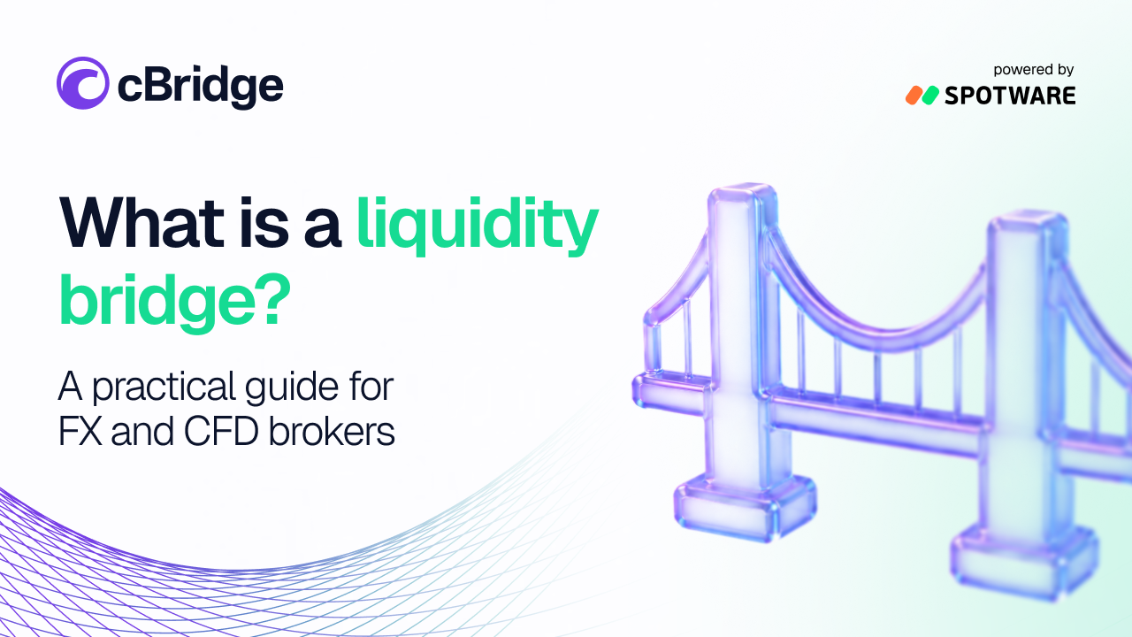 What is a liquidity bridge, A practical guide for FX and CFD brokers