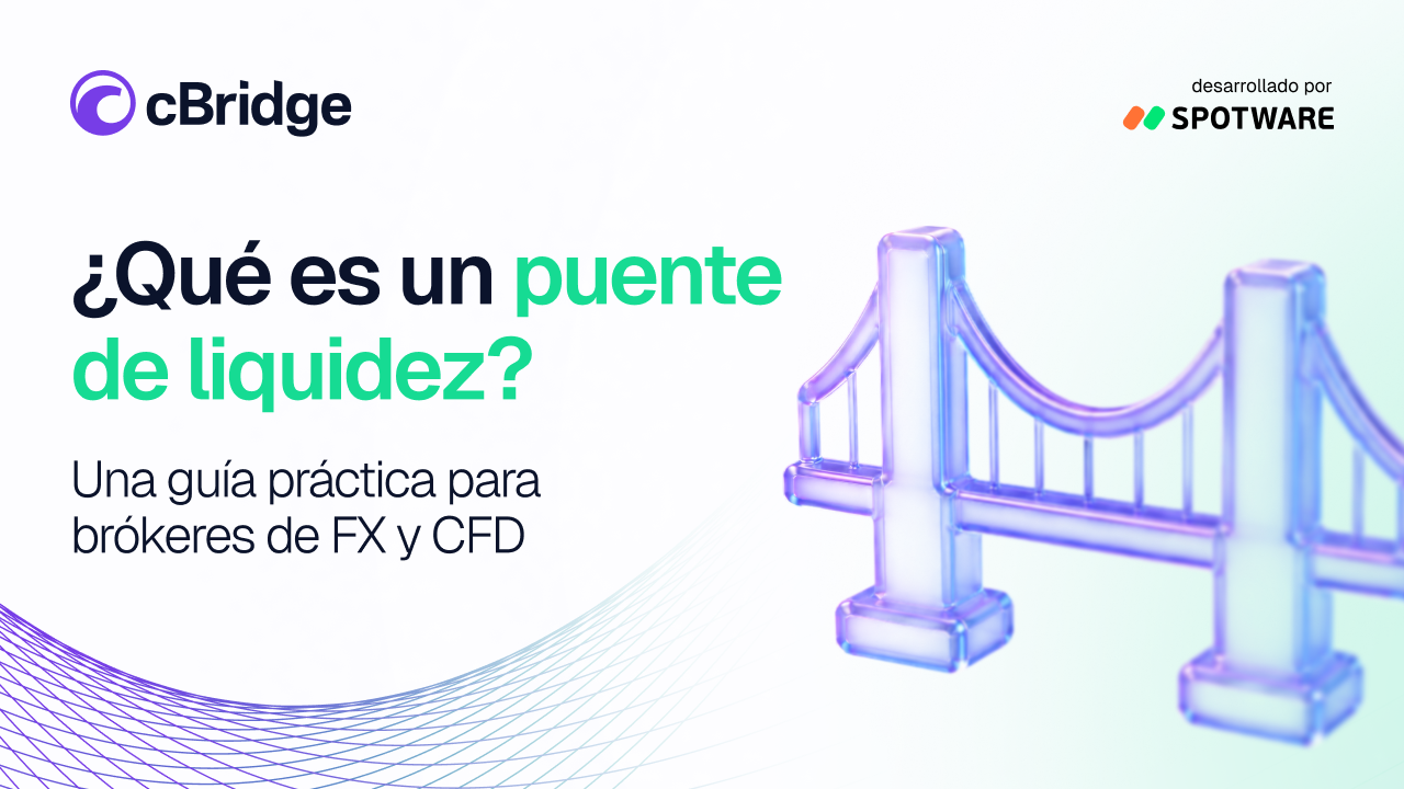 ¿Qué es un puente de liquidez? Guía práctica para brókers de FX y CFD