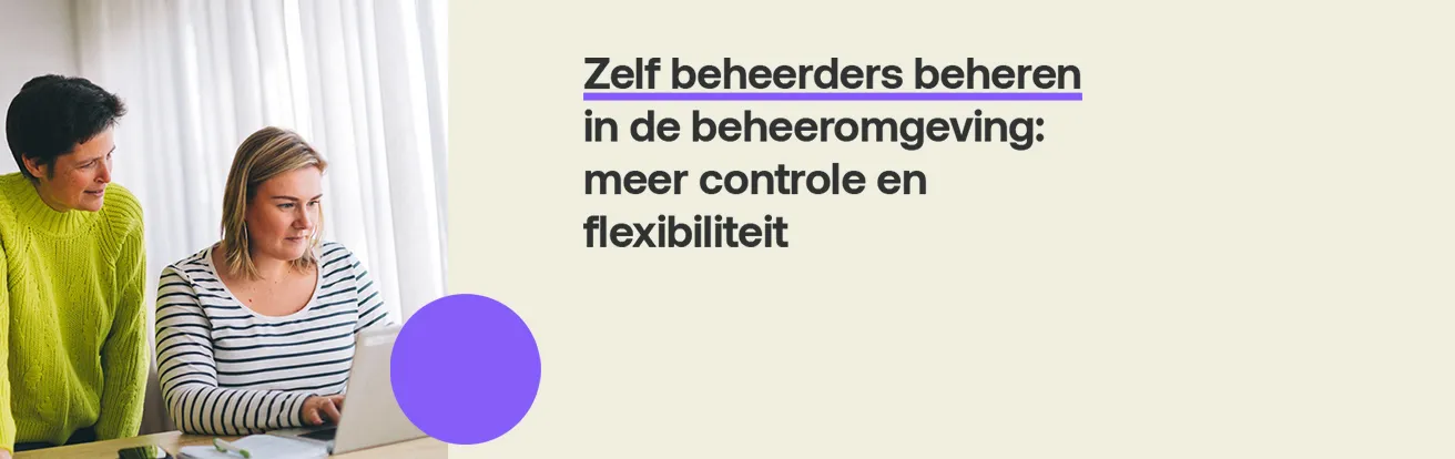 Zelf beheerders beheren in de beheeromgeving  meer controle en flexibiliteit   Website   News header section   1312x414