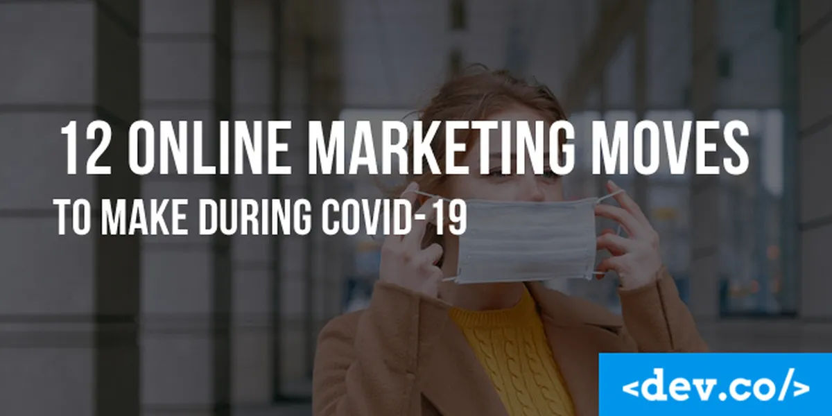 12 Online Marketing Moves to Make During COVID-19 — featured image