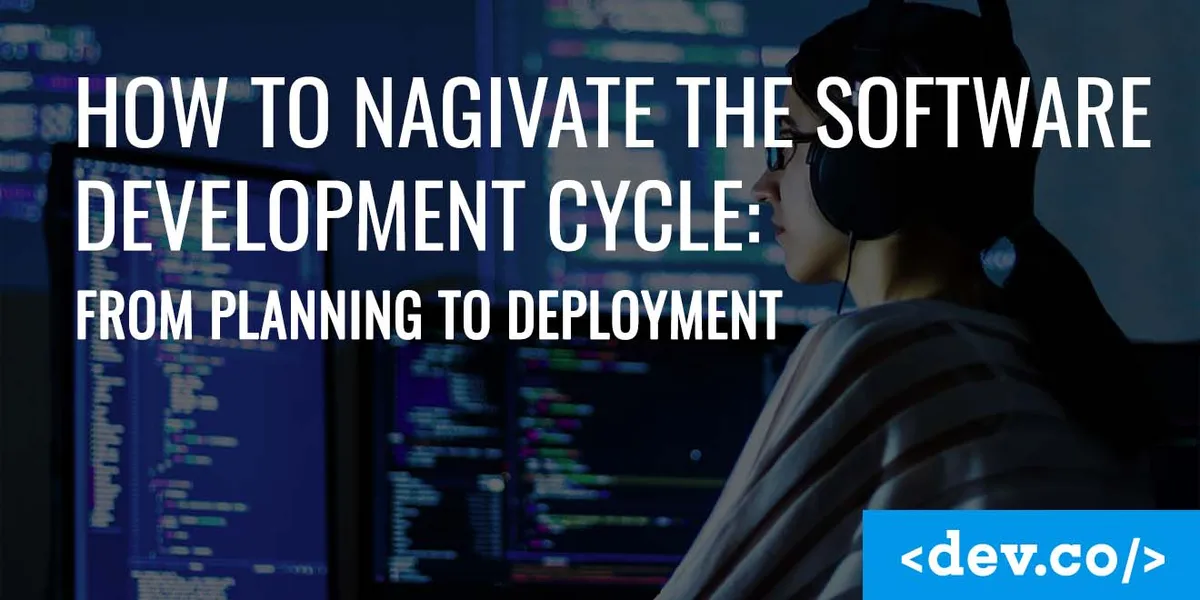 How to Navigate the Software Development Lifecycle: From Planning to Deployment — featured image