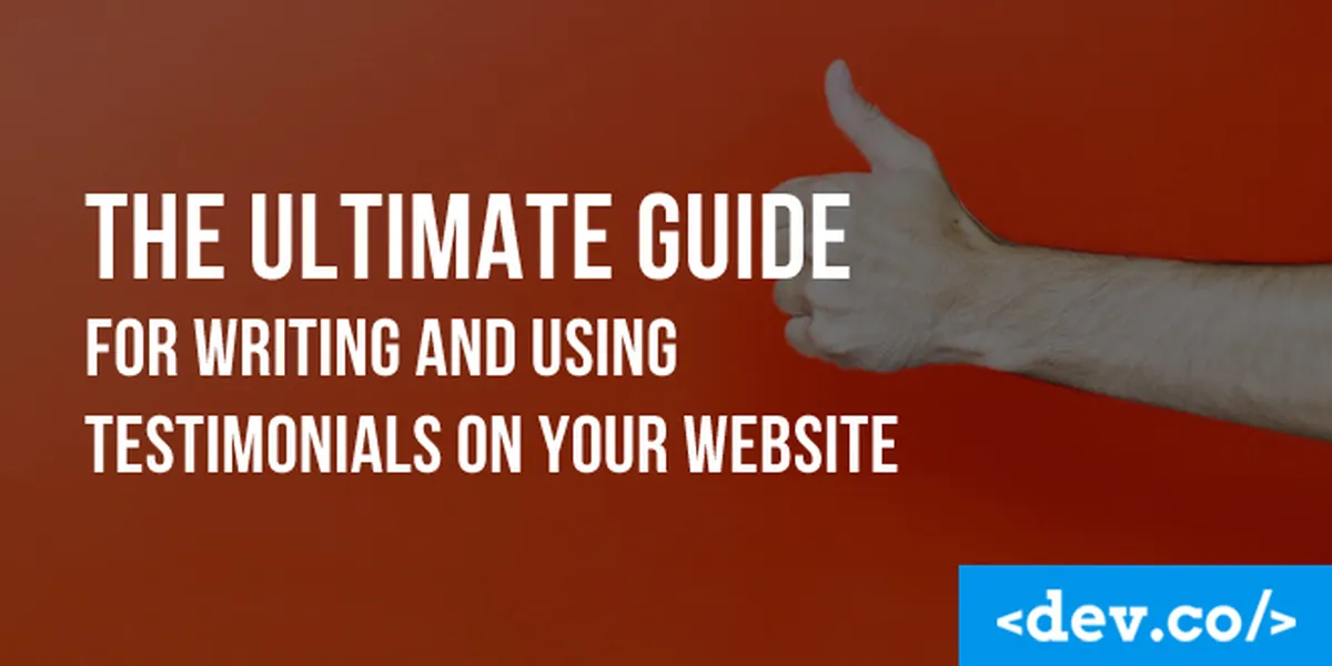 The Ultimate Guide for Writing and Using Testimonials on Your Website — featured image
