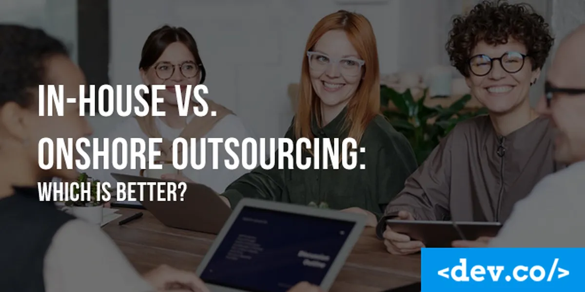In-House vs. Onshore Outsourcing: Which is Better? — featured image
