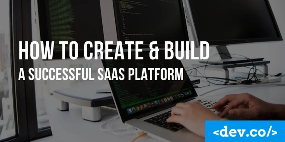 How to Create & Build a Successful SaaS Platform — featured image