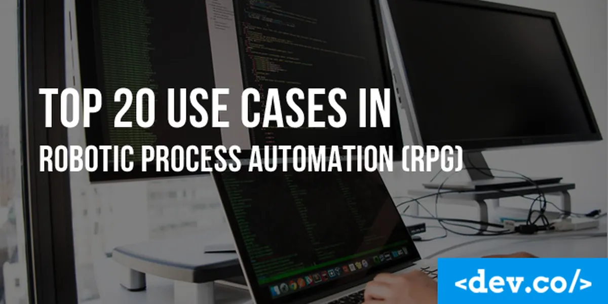 Top 20 Use Cases in Robotic Process Automation (RPA) — featured image