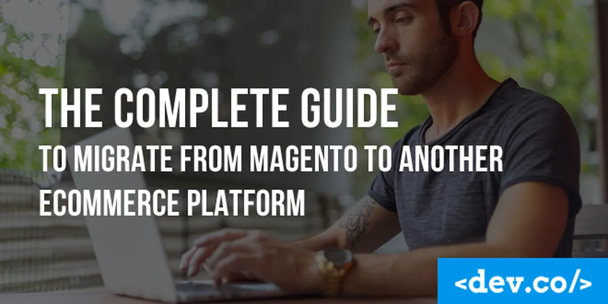 How to Migrate from Magento to Another eCommerce Platform — featured image