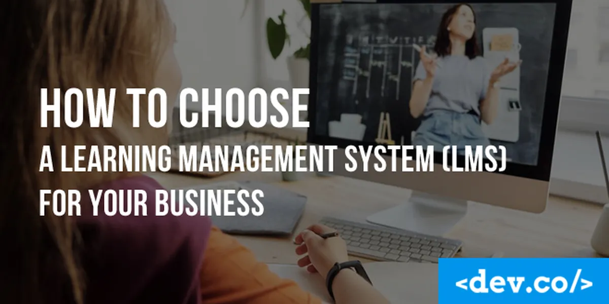 Learning Management Software (LMS): How to Choose & Custom Develop Your Company LMS — featured image