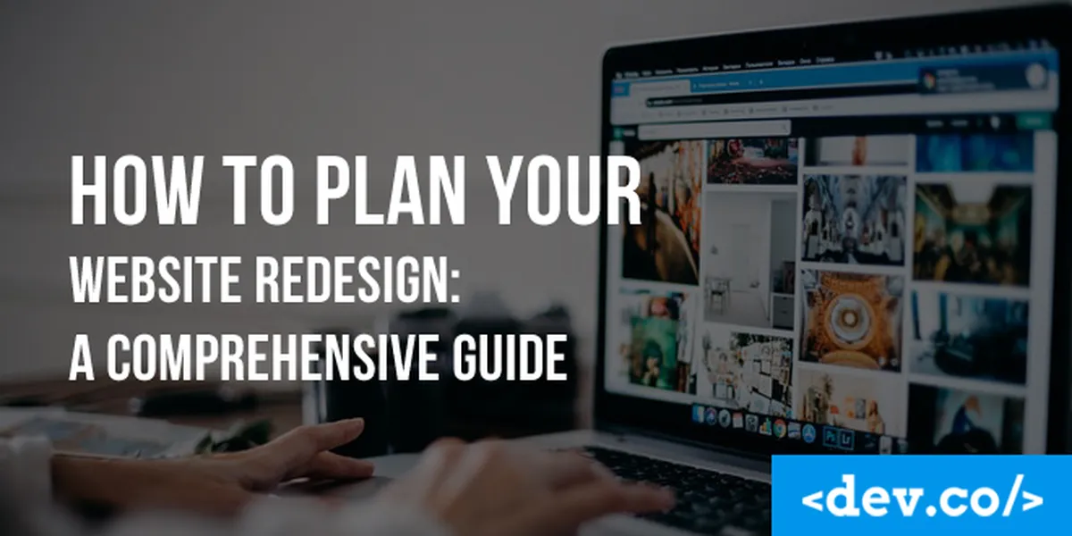 How to Plan Your Website Redesign: A Comprehensive Guide for Site Redesign Best Practices — featured image