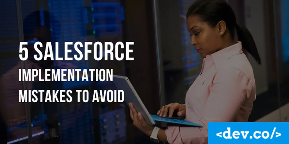 5 Salesforce Implementation Mistakes to Avoid — featured image