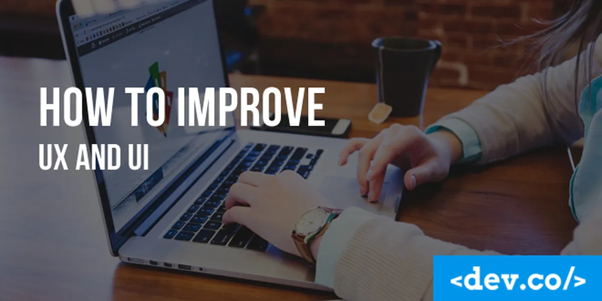 How to Improve UX and UI in Custom Website Design & Custom Software Development — featured image