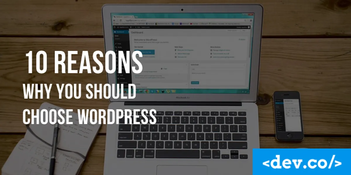 10 Reasons Why You Should Choose WordPress — featured image