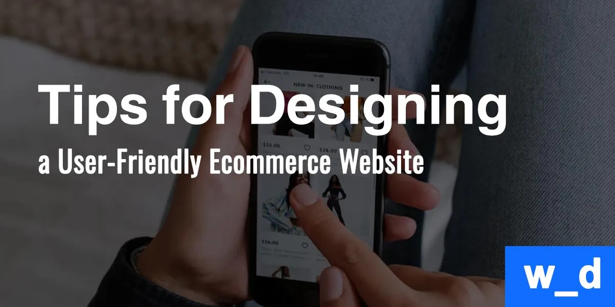 7 Tips for Designing a User-Friendly Ecommerce Website — featured image