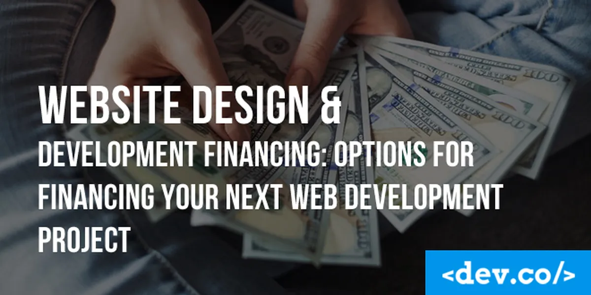 Website Design & Development Financing: Options for Financing Your Next Web Development Project — featured image