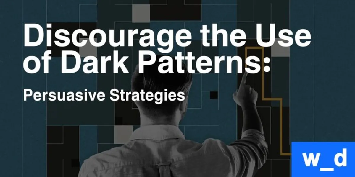 Discourage the Use of Dark Patterns: Persuasive Ethical Strategies — featured image