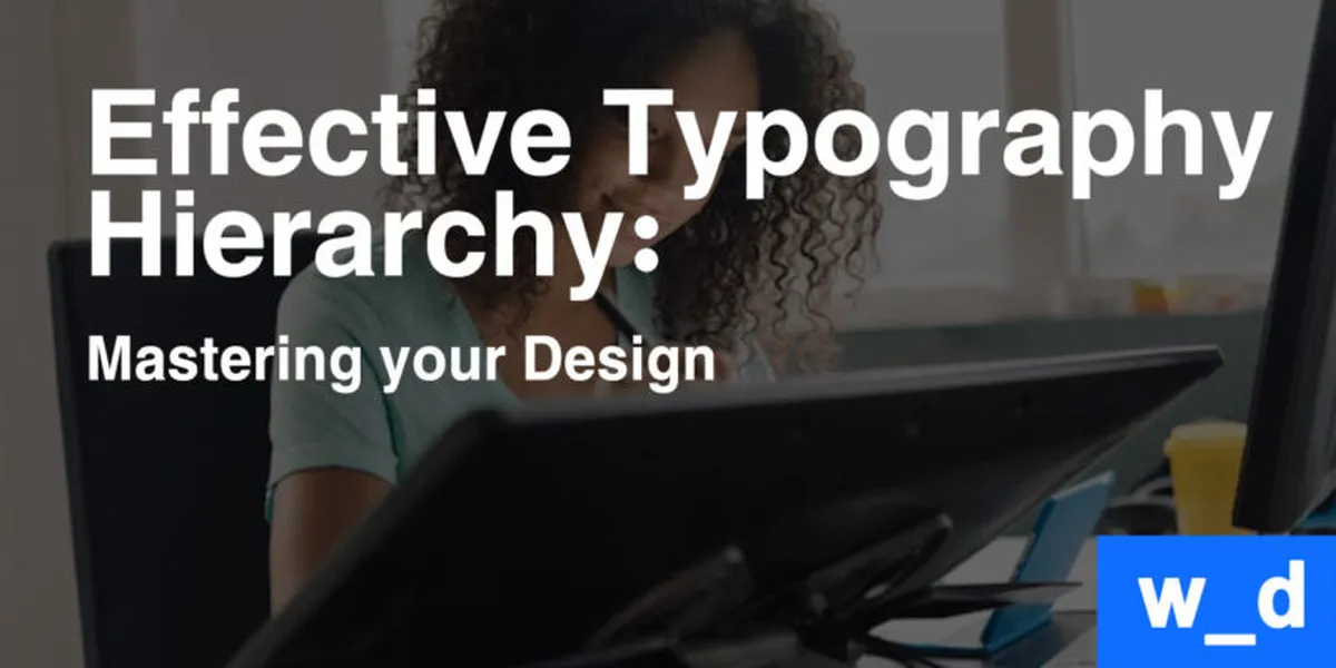 Effective Typography Hierarchy Mastering you Design