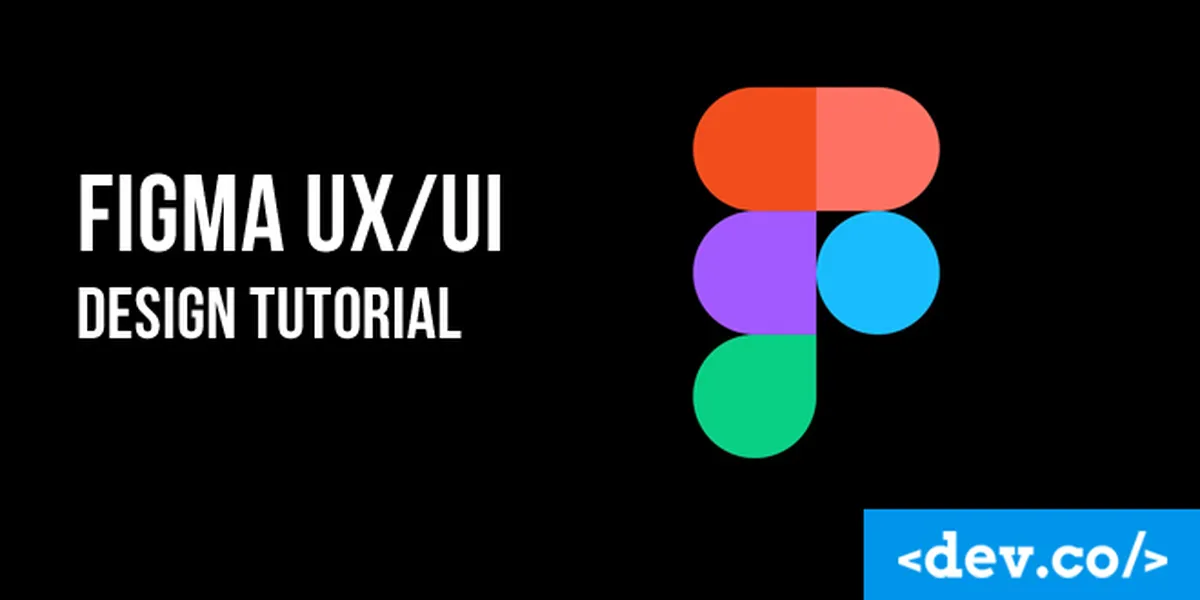 Figma UX/UI Design Tutorial – How & Why Use Figma in Front-end Design — featured image