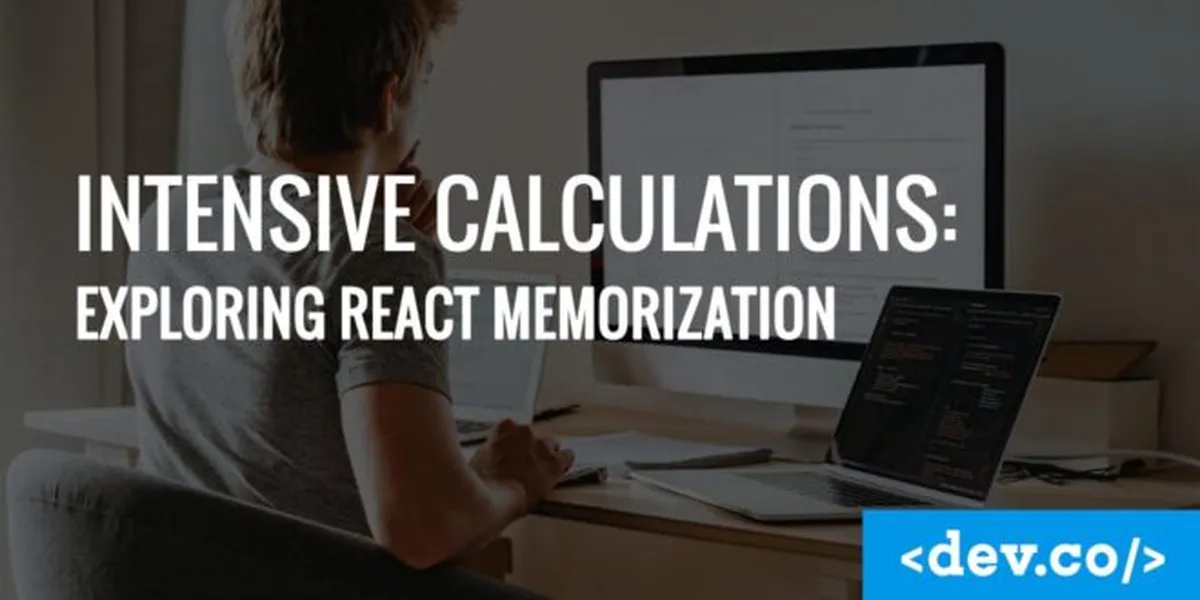 Intensive Calculations: Exploring React.js Memoization — featured image