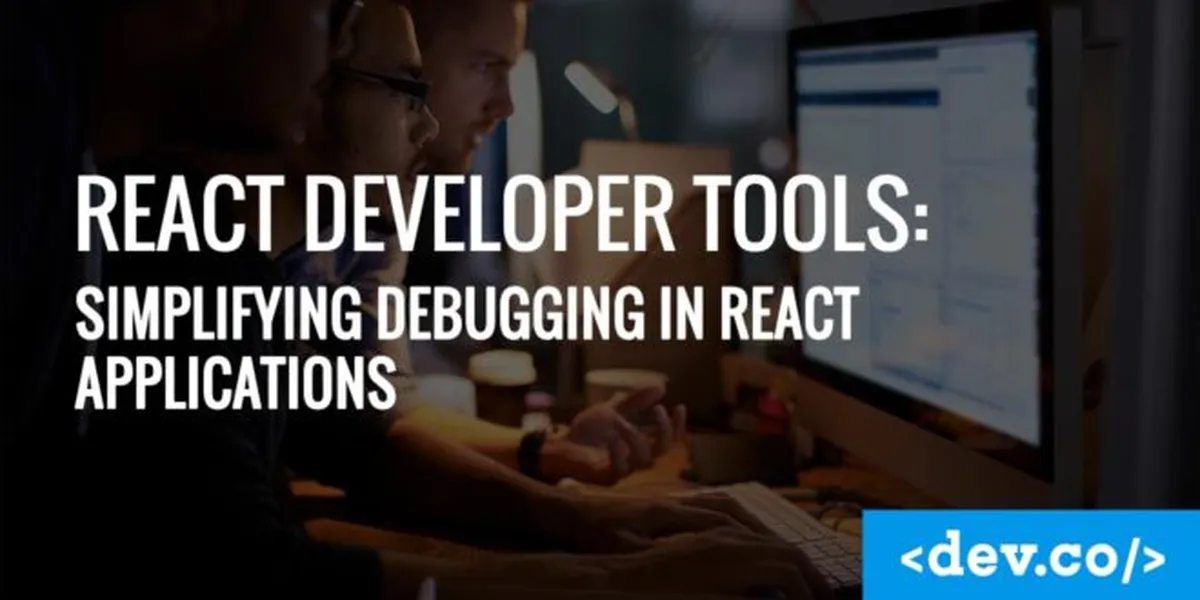 React Developer Tools: Simplifying Debugging in React Applications — featured image