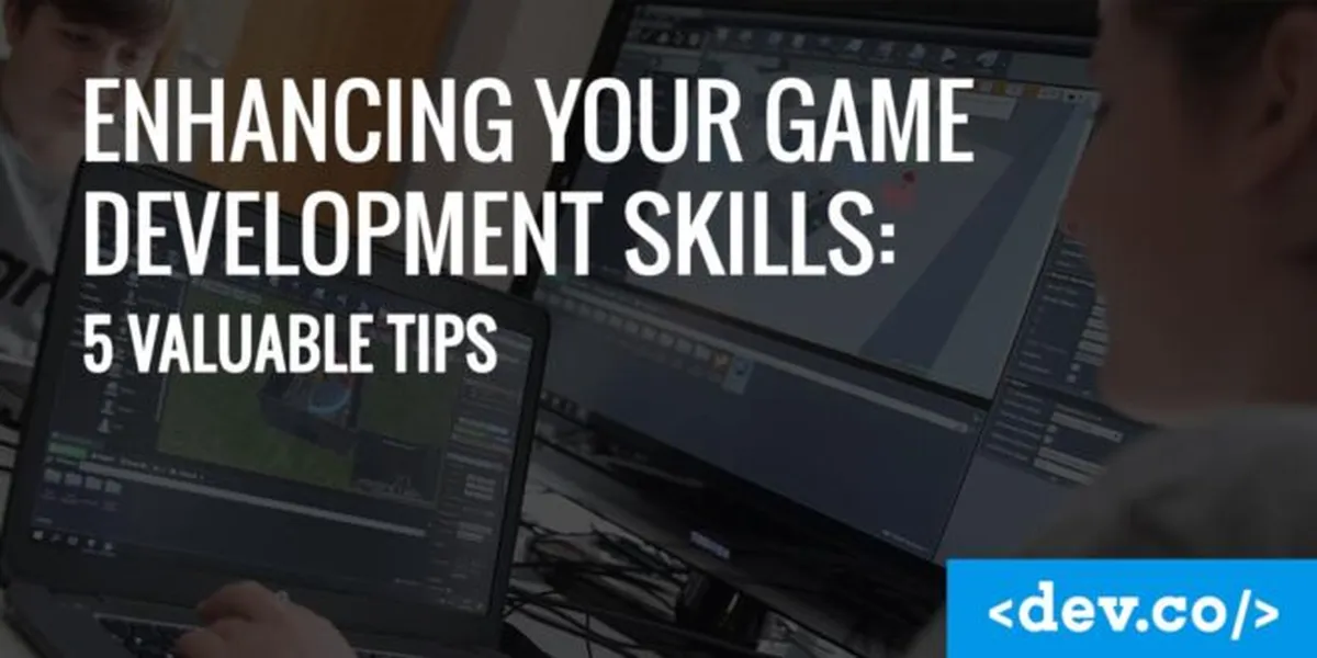 Enhancing Your Game Development Skills: 5 Valuable Tips — featured image