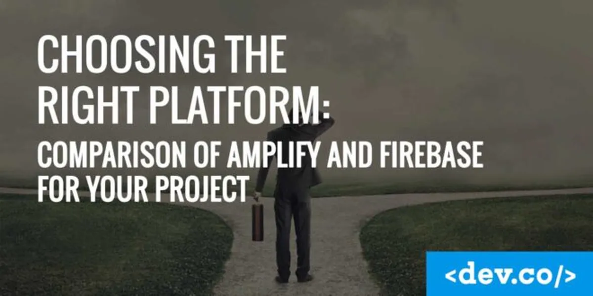 Firebase vs. Amplify: Choosing the Right Platform for Your Next Dev Project — featured image