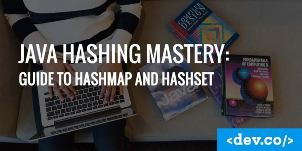 Java Hashing Mastery:  Guide to HashMap and HashSet — featured image
