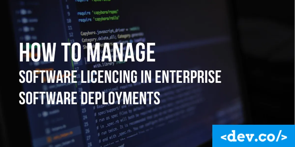 How to Manage Software Licensing in Enterprise Software Deployments — featured image