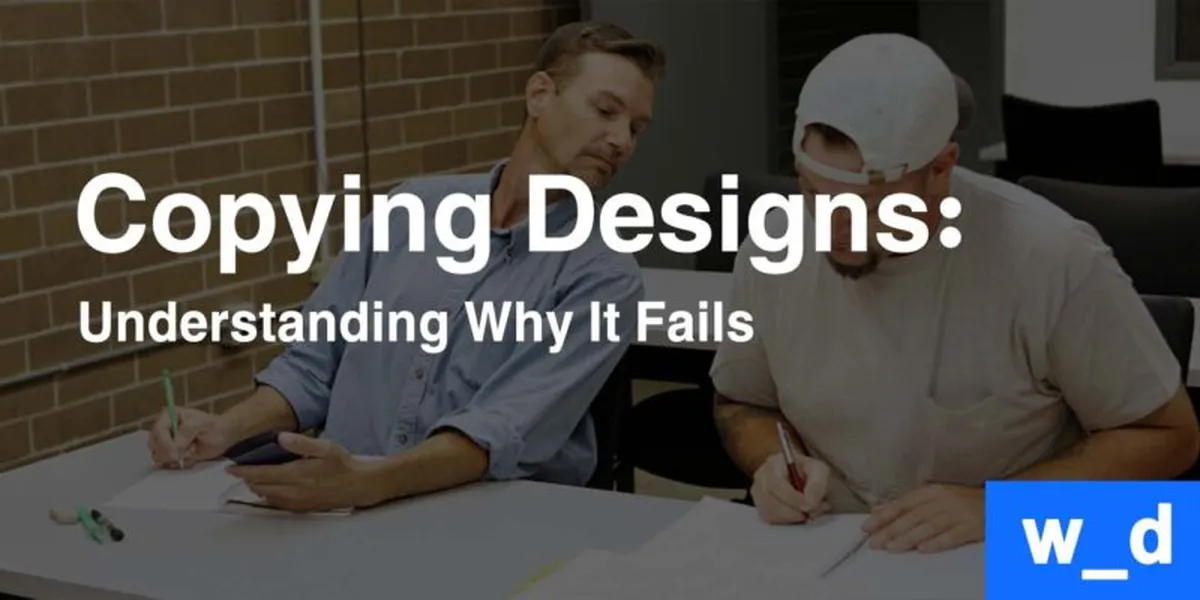 Why Copying Website Design (Almost) Always Fails — featured image