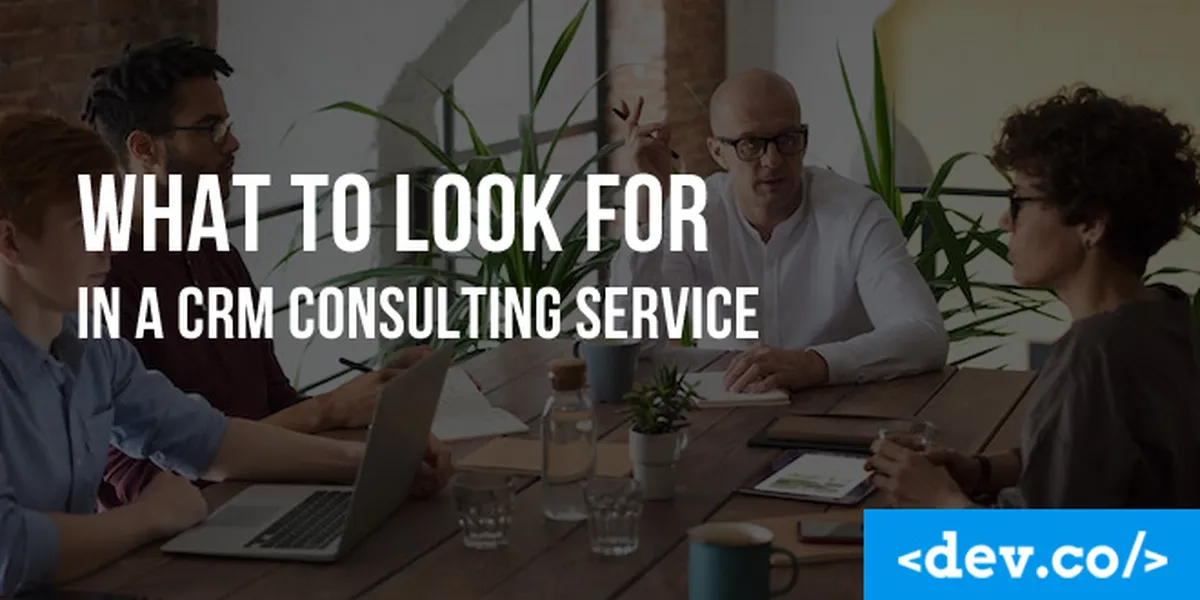 What to Look for in a CRM Consulting Service in 2023 — featured image