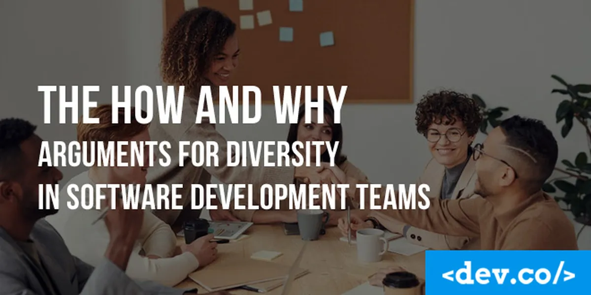 The How And Why Arguments For Diversity in Software Development Teams — featured image