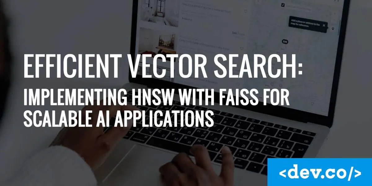 Efficient Vector Search: Implementing HNSW With FAISS for Scalable AI Applications — featured image