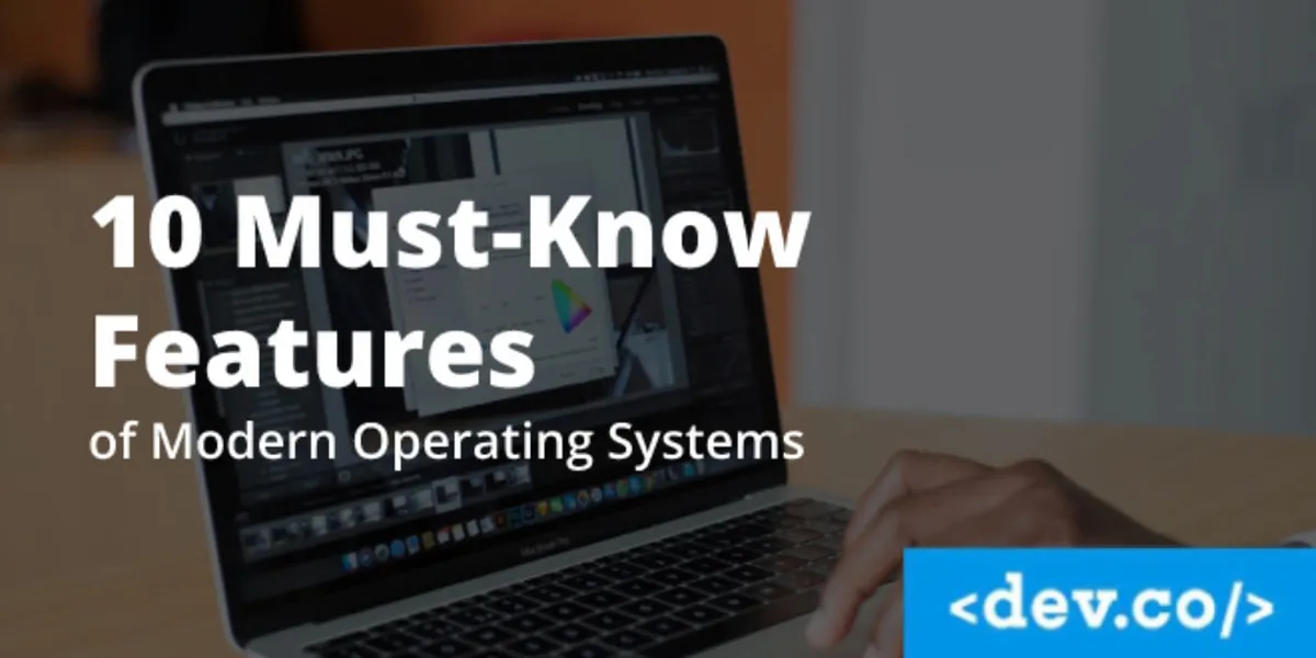 10 Must-Know Features of Modern Operating Systems — featured image