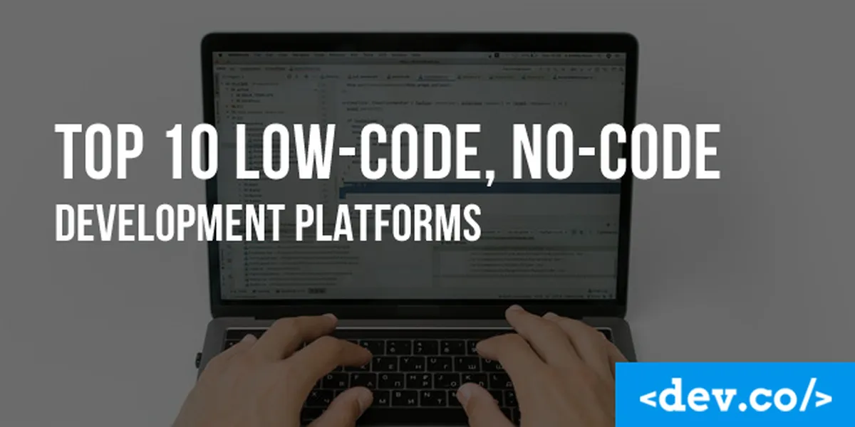 Top 10 Low-code, No-code Development Platforms — featured image