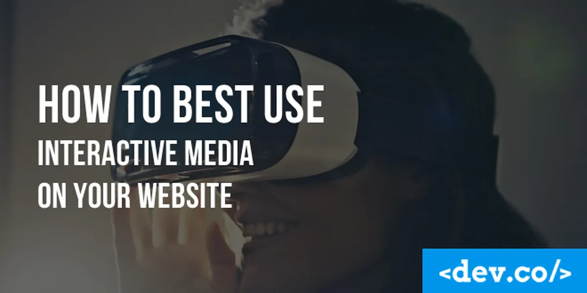 How to Best Use Interactive Media on Your Website — featured image