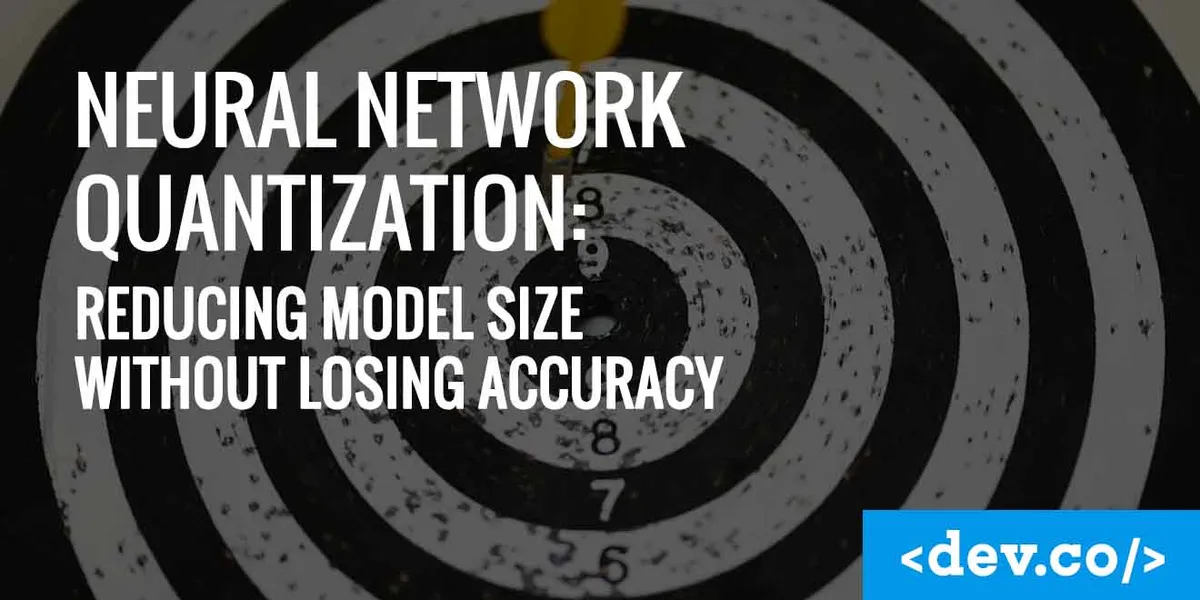 Neural Network Quantization: Reducing Model Size Without Losing Accuracy — featured image