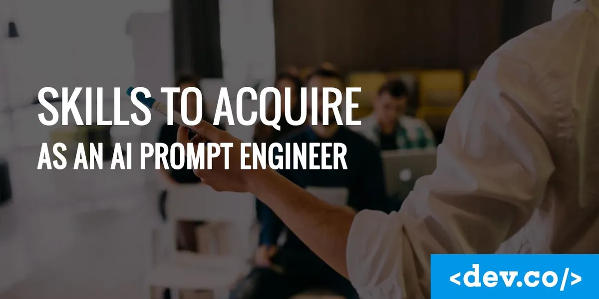 AI Prompt Engineering: Top Skills to Acquire as an AI Prompt Engineer — featured image
