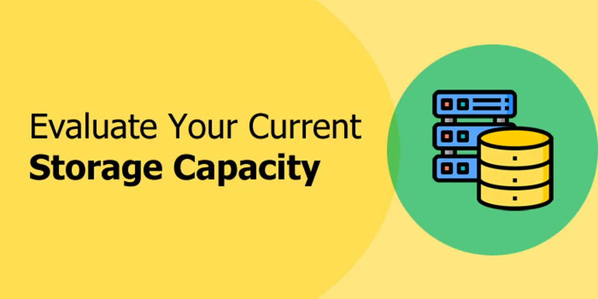 Evaluate Your Current Storage Capacity