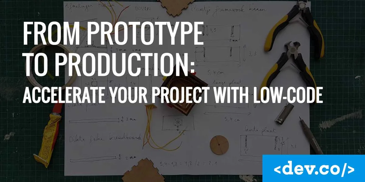 From Prototype to Production: Accelerate Your Project with Low-Code — featured image