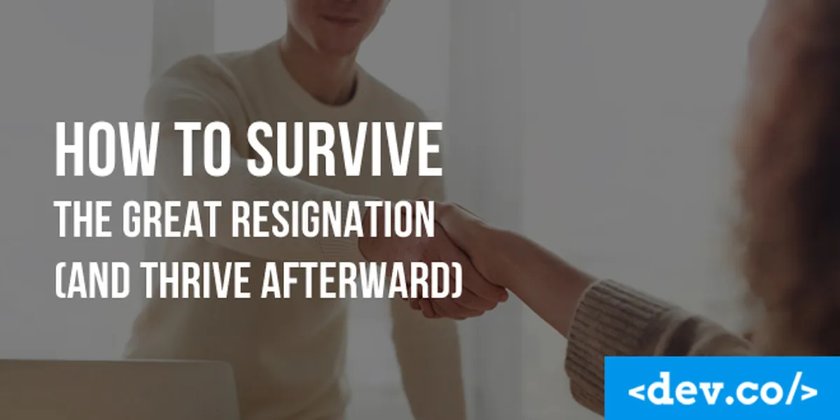 How to Survive The Great Resignation (and Thrive Afterward) — featured image
