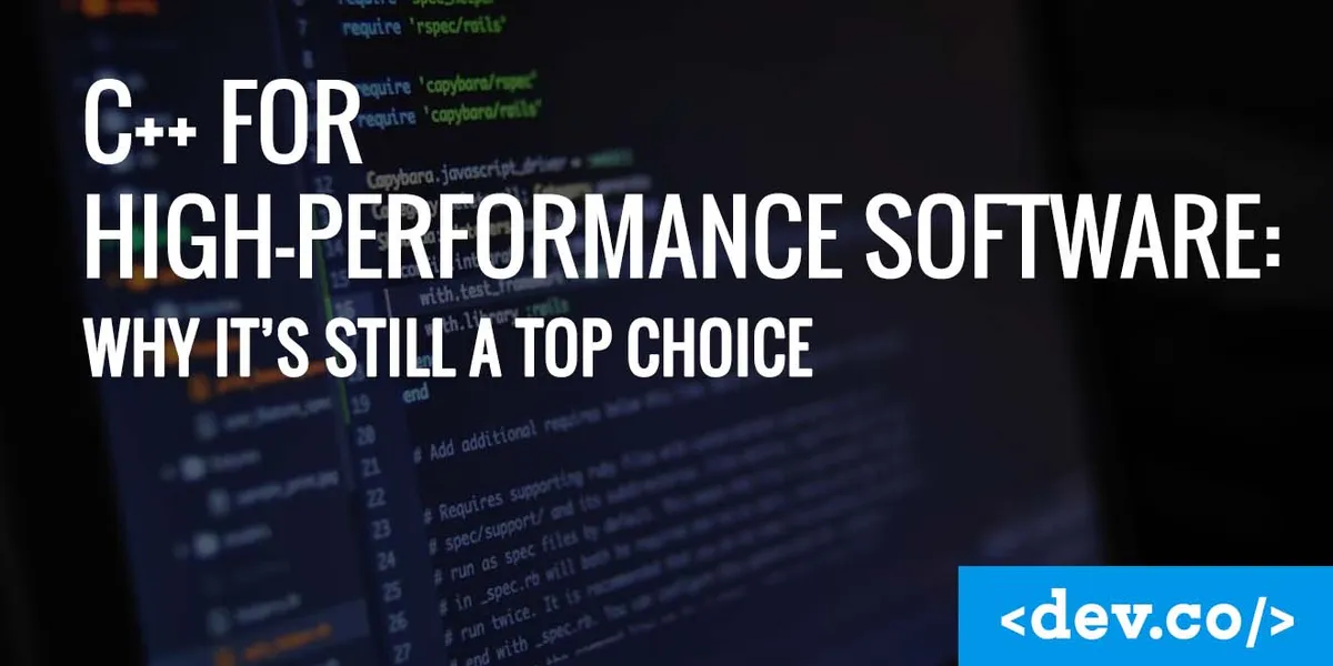 C++ for High-Performance Software: Why It’s Still a Top Choice in 2025 — featured image