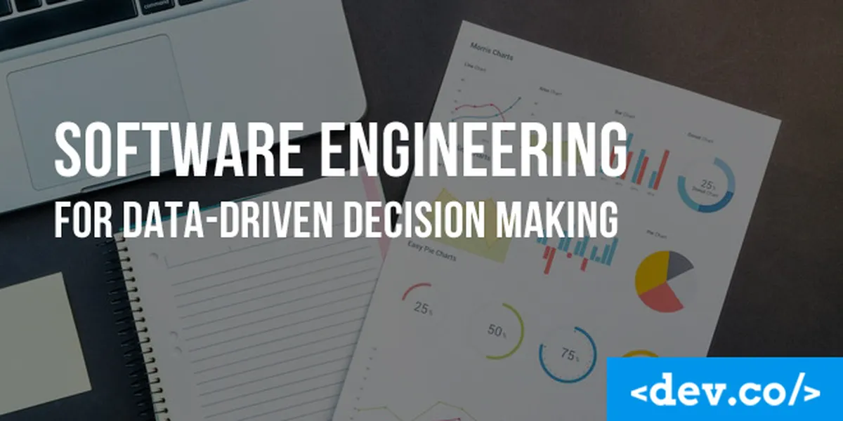Software Engineering For Data-Driven Decision Making — featured image